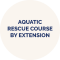 aquiatic rescue course by extension